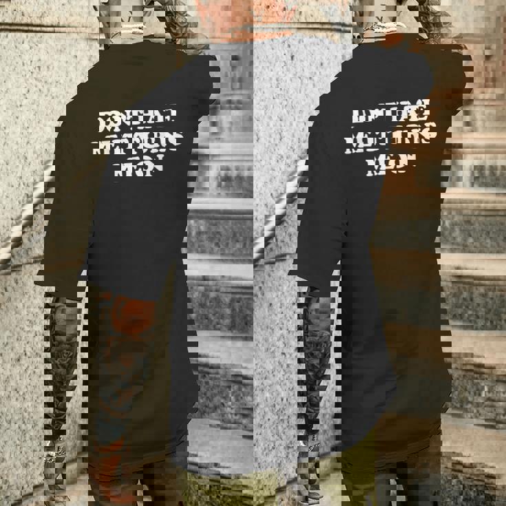 Don't Hate Me It Turn Me On Saying T-shirt da uomo con stampa posteriore Regalos para él