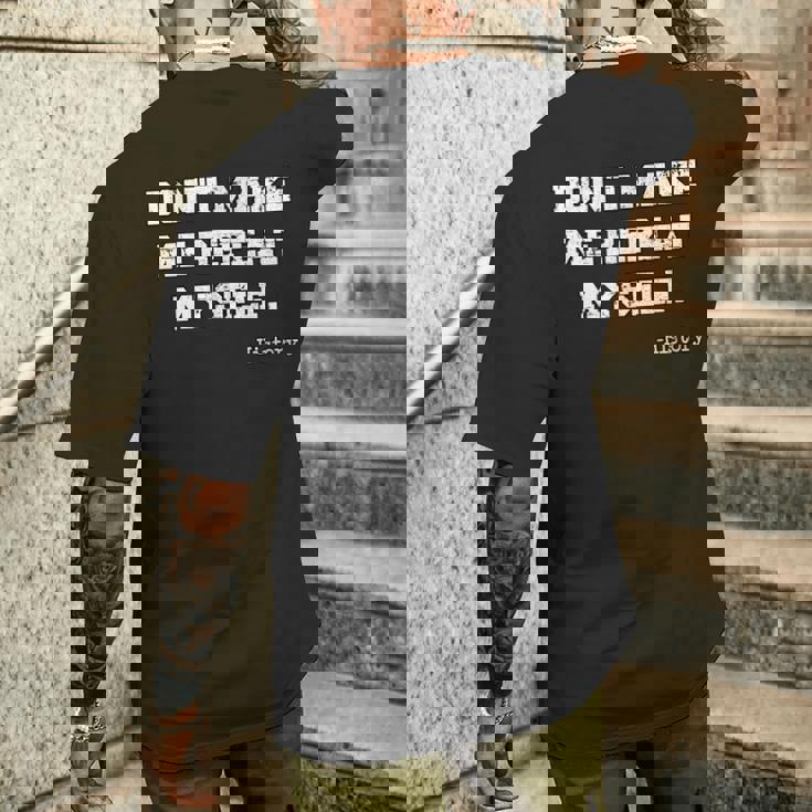 Don't Make Me Repeat Myself History Histórico Historia Camiseta Hombre Estampado Espalda Regalos para él