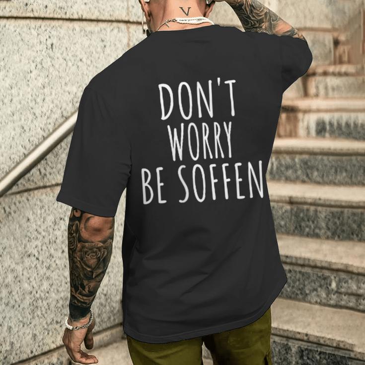 Don't Worry Be Soffen Slogan T-Shirt mit Rückendruck Geschenke für Ihn