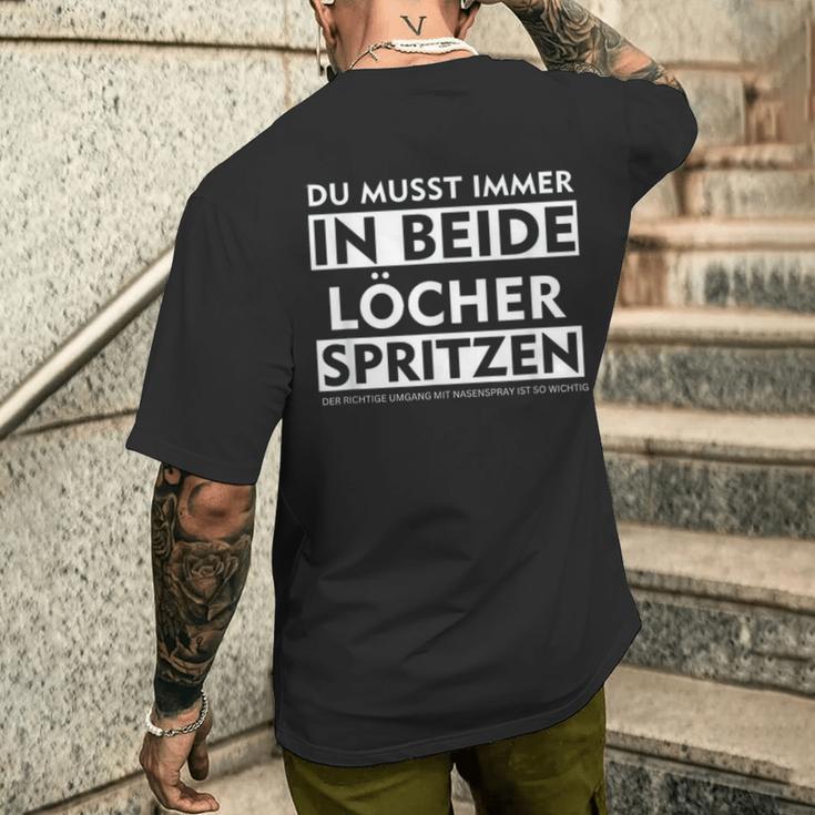 Du Musst Immer In Beide Löcher Spritzen T-Shirt mit Rückendruck Geschenke für Ihn