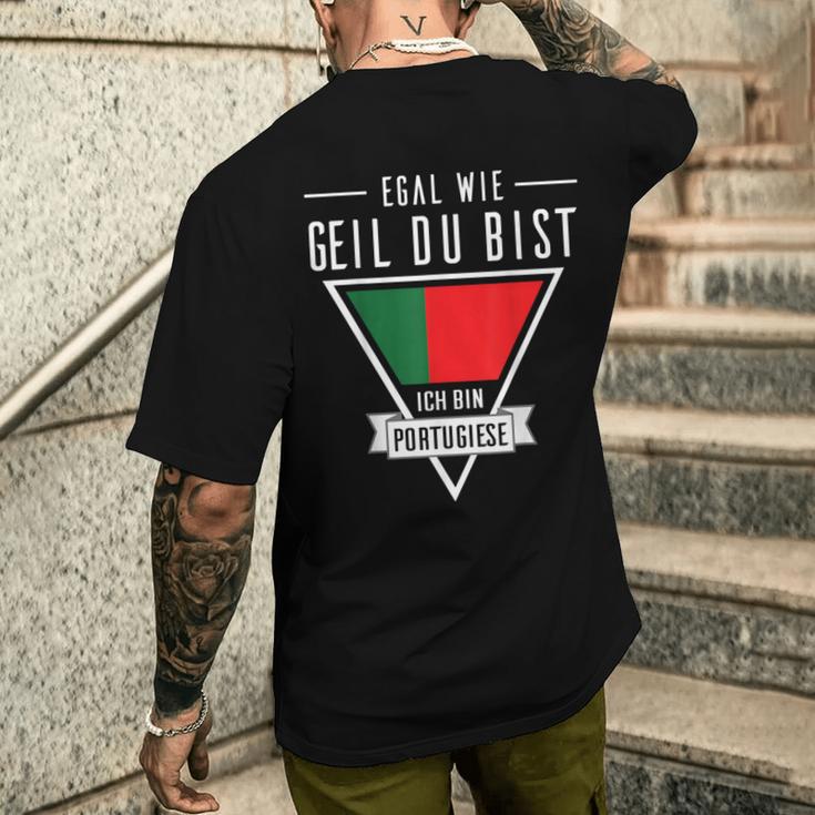 Egal Wie Geil Du Bist Ich Bin Portuguese Flag T-Shirt mit Rückendruck Geschenke für Ihn