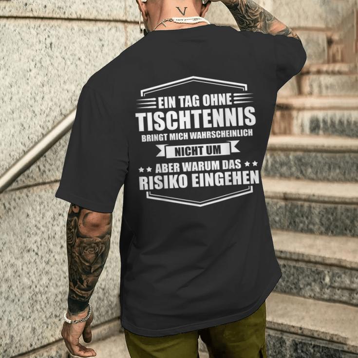 Ein Tag Ohne Tischtennis T-Shirt mit Rückendruck Geschenke für Ihn