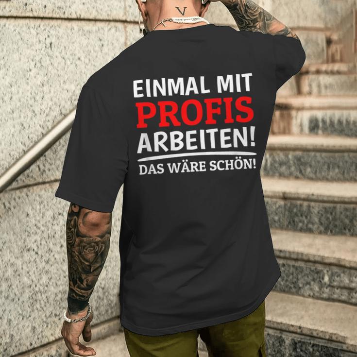 Einmal Mit Profis Arbeiten Bau Pfusch Craftsman T-Shirt mit Rückendruck Geschenke für Ihn