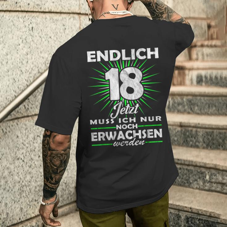 Endlich 18 Jetzt Muss Ich Nur Noch Erwachsene Werden Werden T-Shirt mit Rückendruck Geschenke für Ihn