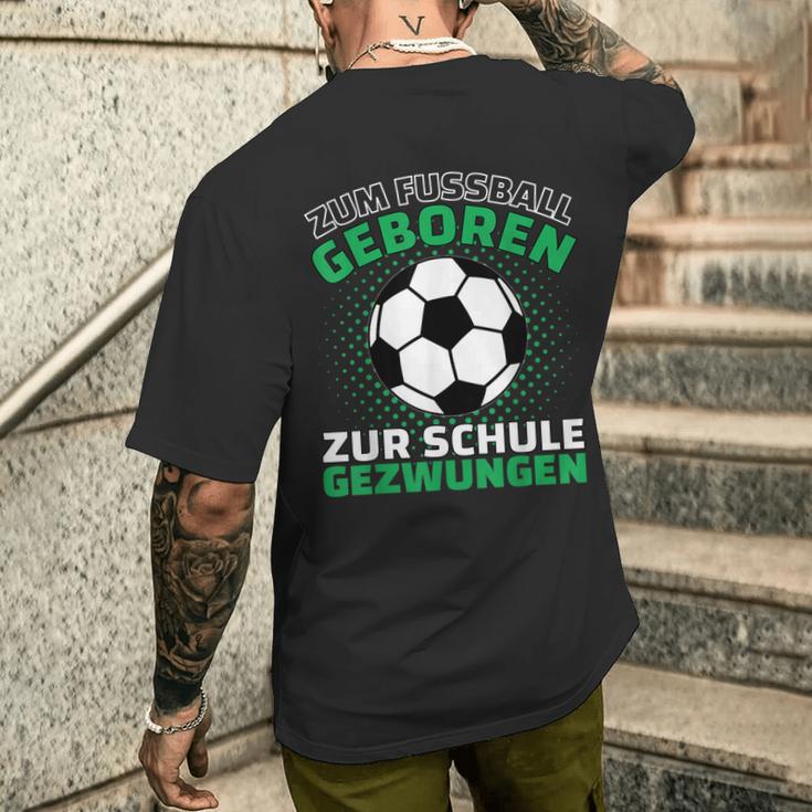 Football Zum Fußball Geboren Zzwungen T-Shirt mit Rückendruck Geschenke für Ihn