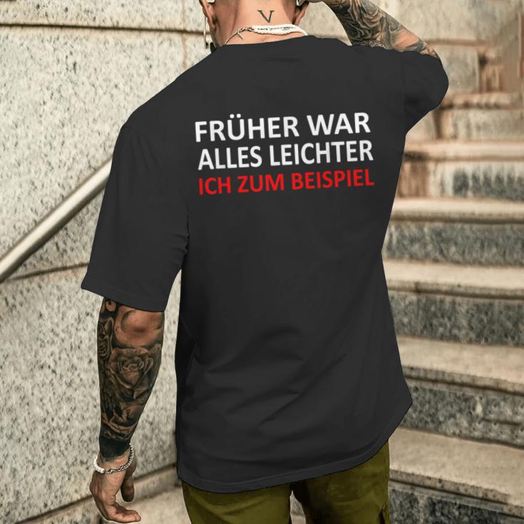 Früher War Alles Leicht Ich Zum Ein T-Shirt mit Rückendruck Geschenke für Ihn