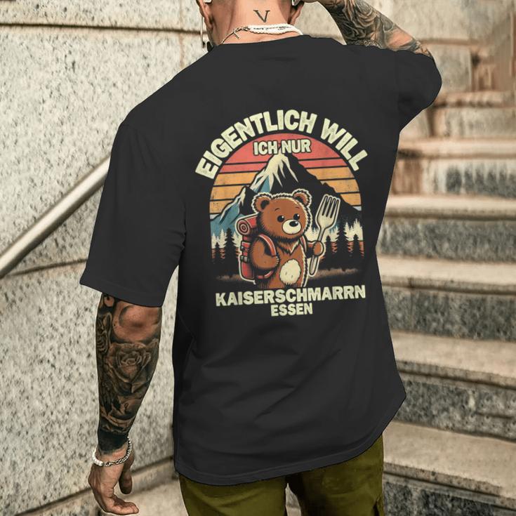 Eigentlich Will Ich Nur Kaiserschmarrn Essen T-Shirt mit Rückendruck Geschenke für Ihn