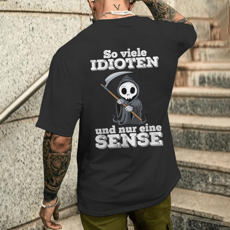 Ironie With Text Soiele Idioten Und Nur Eine Sense T-Shirt mit Rückendruck Geschenke für Ihn