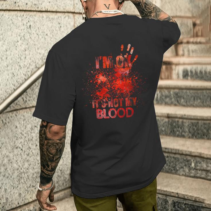 Horror Ich Bin Ok Es Ist Nicht Mein Blut T-Shirt mit Rückendruck Geschenke für Ihn