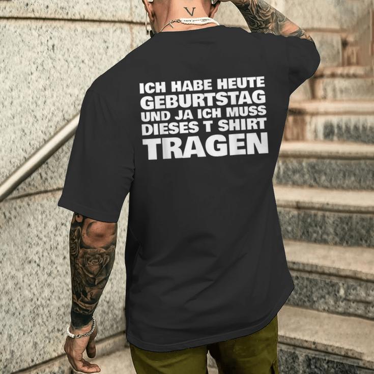 Ich Habe Heute Geburtstag Und Ich Muss Dieses S T-Shirt mit Rückendruck Geschenke für Ihn