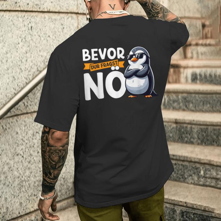 Penguin Bevor Du Fragst Nö T-Shirt mit Rückendruck Geschenke für Ihn