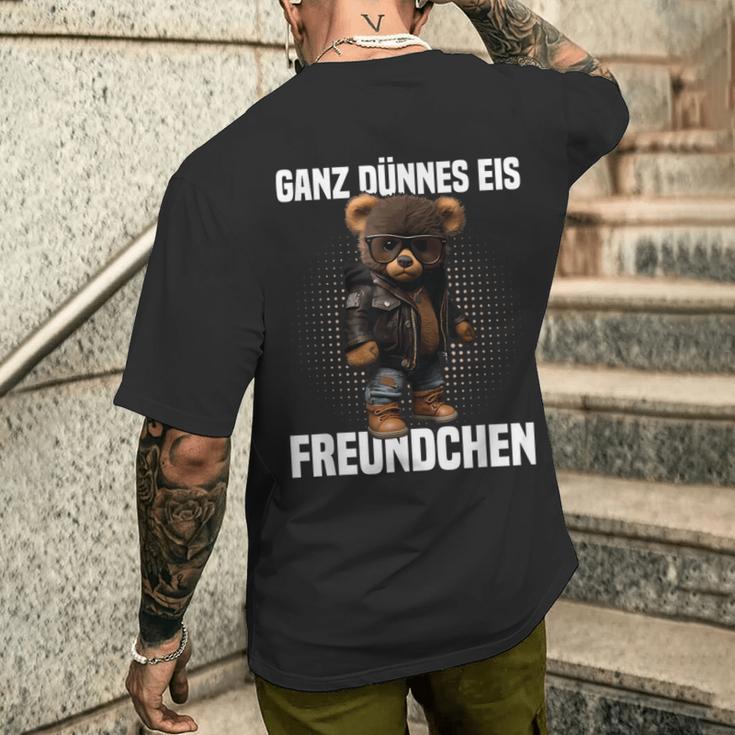 Ganz Dünnes Eis Freundchen Teddy Bear Annoyed Slogan T-Shirt mit Rückendruck Geschenke für Ihn