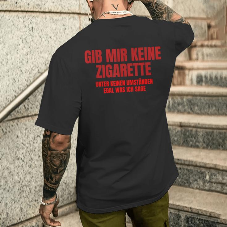 Gib Mir Keine Zigarette T-Shirt mit Rückendruck Geschenke für Ihn