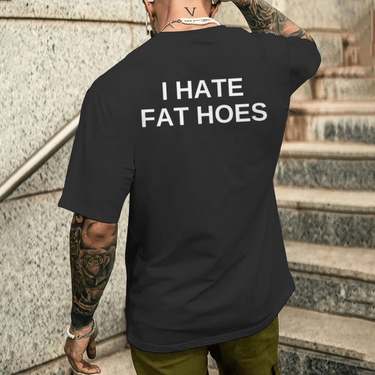 I Hate Fat Hoes T-Shirt mit Rückendruck Geschenke für Ihn