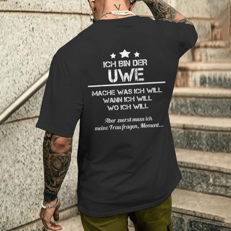 Ich Bin Der Uwe Mache Was Ich Will Wann Ich Will T-Shirt mit Rückendruck Geschenke für Ihn