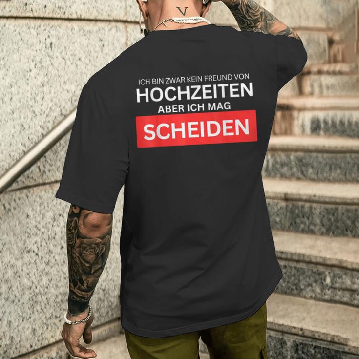 Ich Bin Kein Freundon Hochzeiten Aber Ich Mag Scheiden T-Shirt mit Rückendruck Geschenke für Ihn