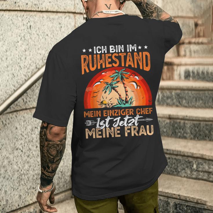 Ich Bin Im Ruhestand Mein Einziger Chef Ist Jetzt Meine Frau T-Shirt mit Rückendruck Geschenke für Ihn