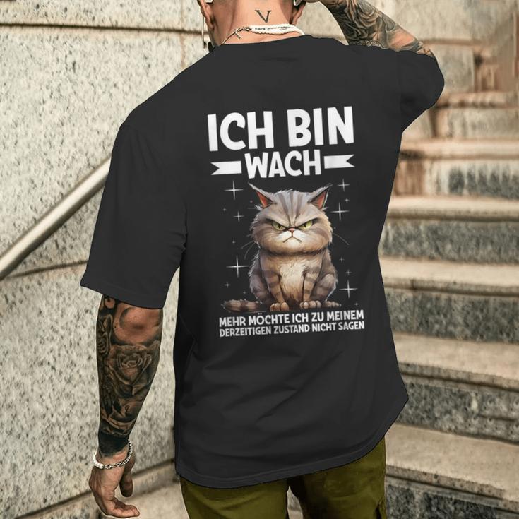 Ich Bin Wach Mehr Möchte Ich Nicht Sagen Katze Angervt T-Shirt mit Rückendruck Geschenke für Ihn