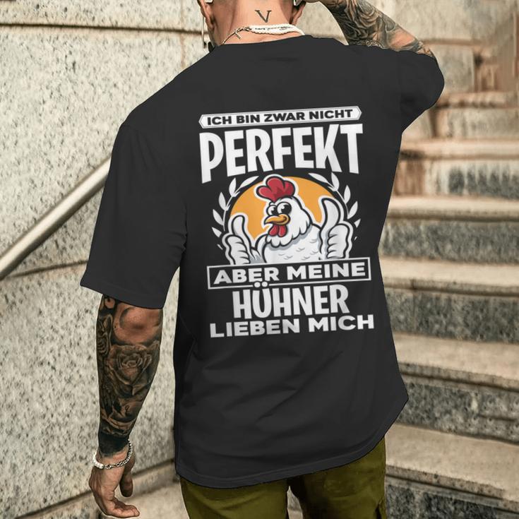 Ich Bin Zwar Nicht Perfekt Aber Meine Hühner Lieben Mich T-Shirt mit Rückendruck Geschenke für Ihn