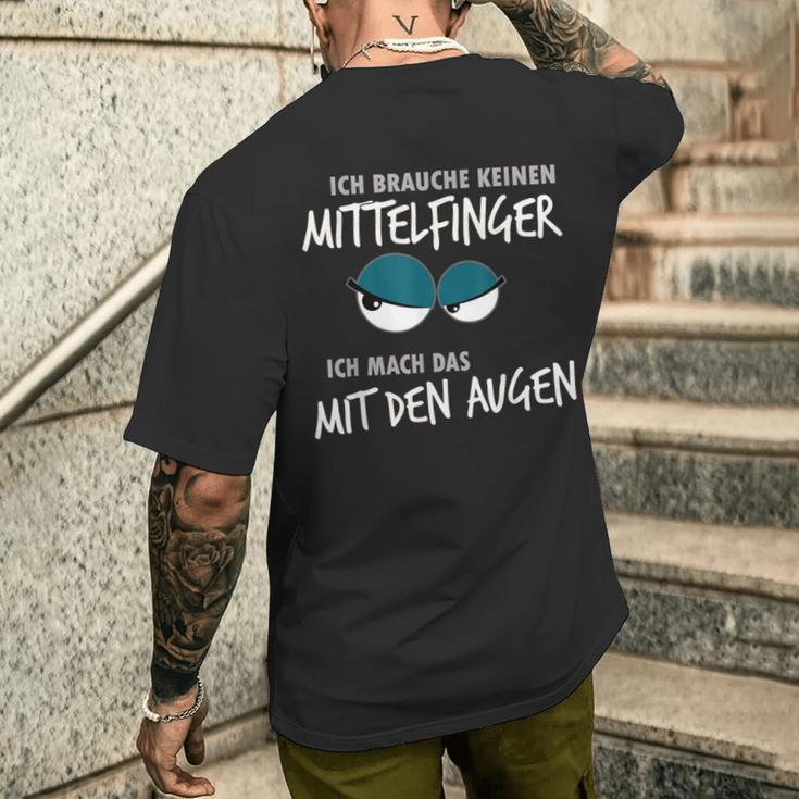 Ich Braucht Kein Mittelfinger Ich Mach Das Mit Den Augen I T-Shirt mit Rückendruck Geschenke für Ihn