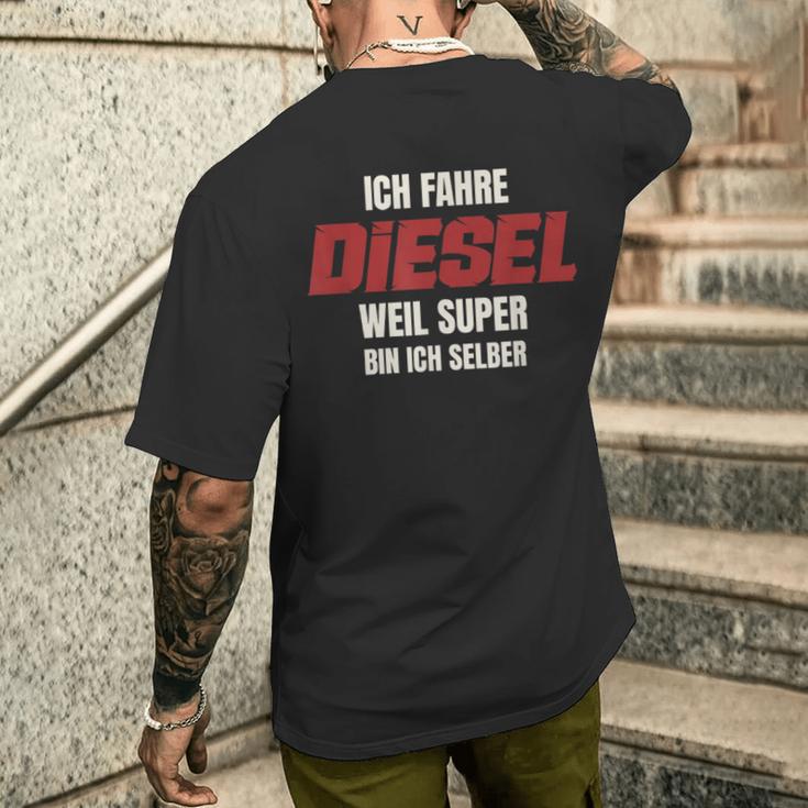 Ich Fahre Diesel Weil Super Bin Ich Selbst T-Shirt mit Rückendruck Geschenke für Ihn