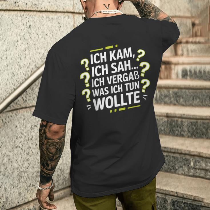 Ich Kam Ich Sah Ichergaß Lustigergesslichkeit Spruch T-Shirt mit Rückendruck Geschenke für Ihn