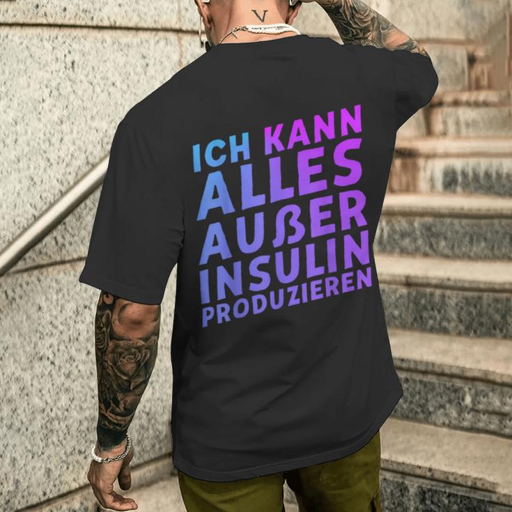 Ich Kann Alles Außer Insulin Produzieren T-Shirt mit Rückendruck Geschenke für Ihn