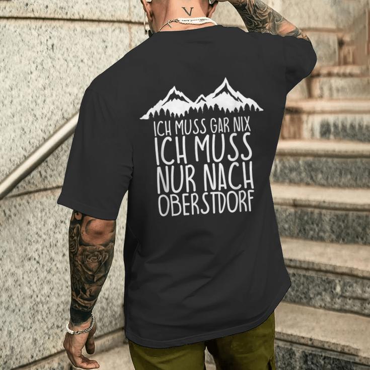 Ich Muss Gar Nix Ich Muss Nur Nach Oberstdorf T-Shirt mit Rückendruck Geschenke für Ihn