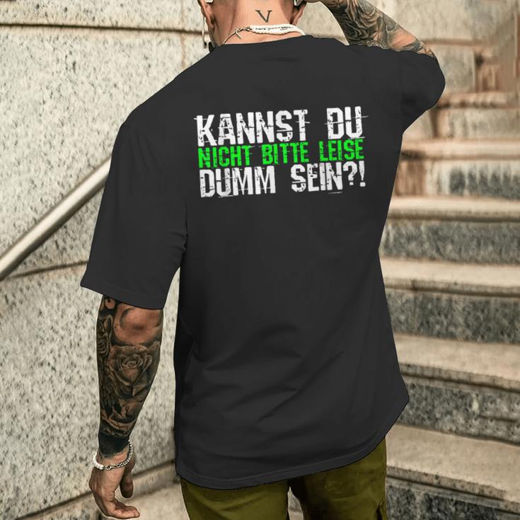 Kannst Du Nicht Bitte Leise Dumm Sein College T-Shirt mit Rückendruck Geschenke für Ihn