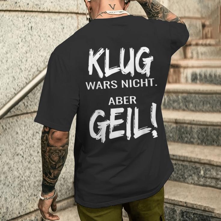 Klug Wars Nicht Aber Geil Klug Wars Nicht Aber Geil T-Shirt mit Rückendruck Geschenke für Ihn