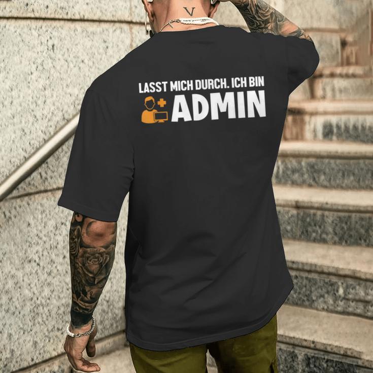 Lassen Mich Durch Ich Bin Admin Informatiker Administrator T-Shirt mit Rückendruck Geschenke für Ihn