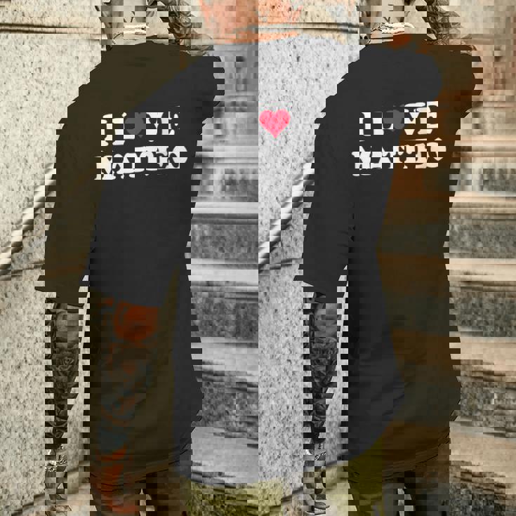 I Love Matteo Nombre A Juego Para Novia Y Novio Matteo Cuello Camiseta Hombre Estampado Espalda Regalos para él