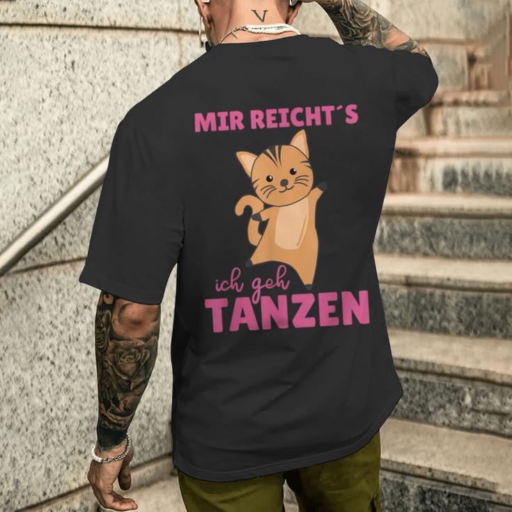 Mir Reichts Ich Geh Tanzt Mir Reichts Ich Geh T-Shirt mit Rückendruck Geschenke für Ihn