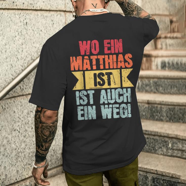 Name Matthias Wo Ein Matthias Istorname T-Shirt mit Rückendruck Geschenke für Ihn