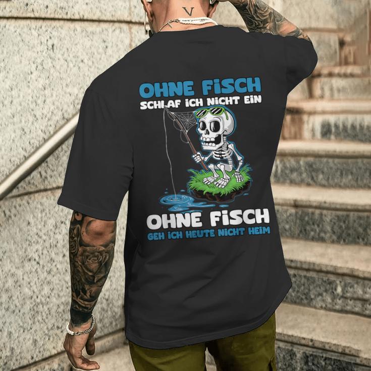 Ohne Fisch Geh Ich Heute Nicht Heim Sportfischer Angler T-Shirt mit Rückendruck Geschenke für Ihn