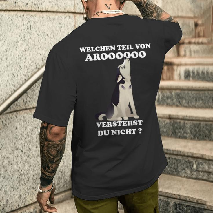 Which Part Of Aroooooo Do You Not Understand Husky Sibe T-Shirt mit Rückendruck Geschenke für Ihn