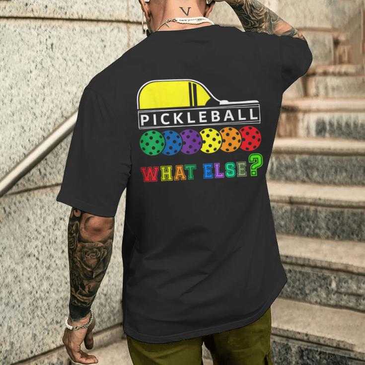 Pickleball What Else T-Shirt mit Rückendruck Geschenke für Ihn