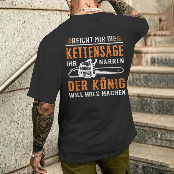 Reicht Mir Die Kettensaw Wood Making Forest Tree Chainsaw T-Shirt mit Rückendruck Geschenke für Ihn