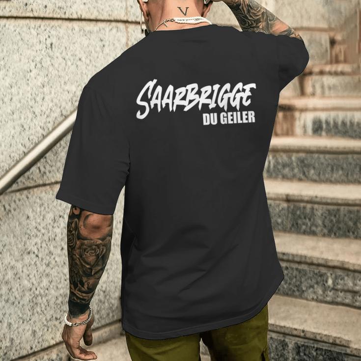 Saarbrigge Du Geiler Saarland Saarländer Saar Saarländisch T-Shirt mit Rückendruck Geschenke für Ihn