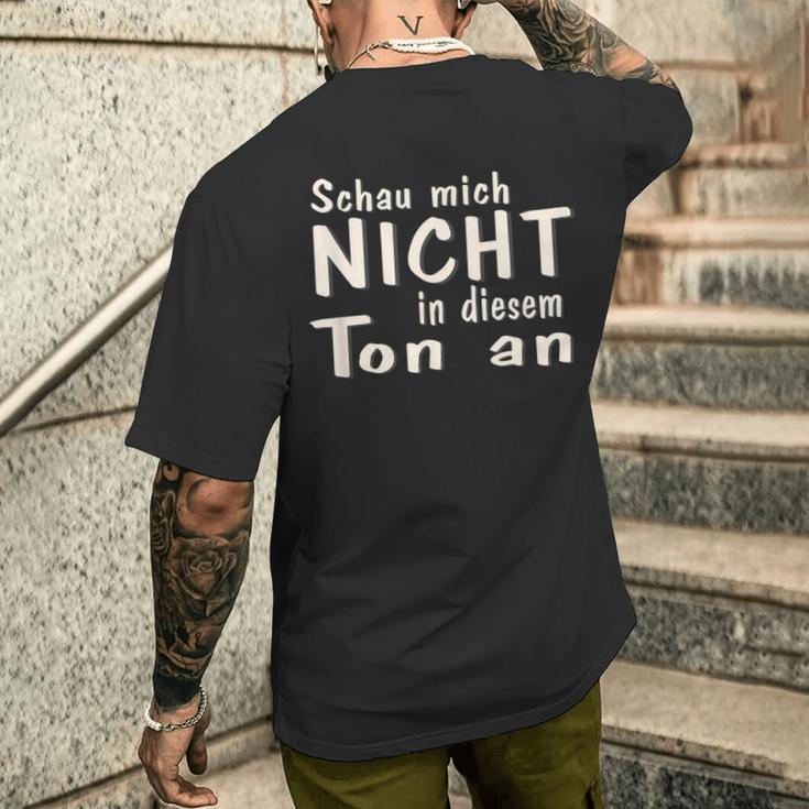 Schau Mich Nicht In Diesem Ton An Slogan T-Shirt mit Rückendruck Geschenke für Ihn