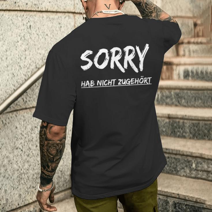 With Sorry Hab Nicht Zuhört Hab Nicht Zuhört T-Shirt mit Rückendruck Geschenke für Ihn