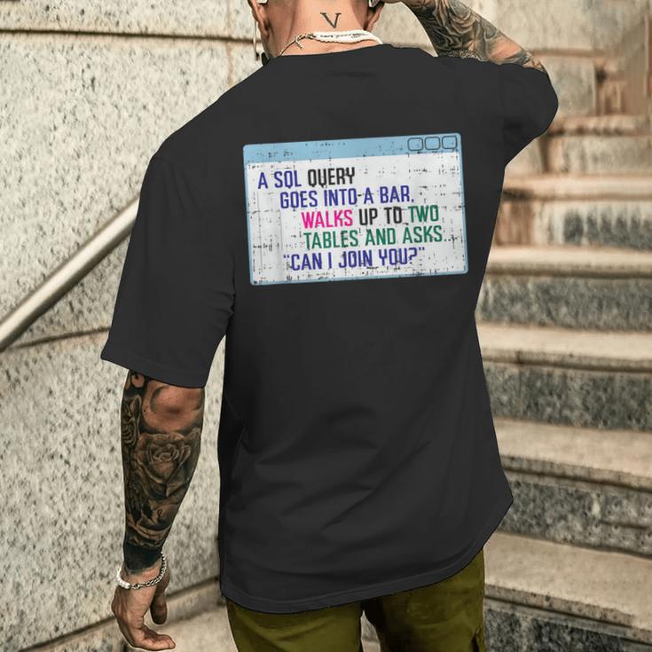 Sql Query Goes Into A Bar I Sql Database Programmer Men's T-shirt Back ...