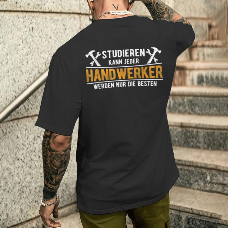 Studier Kann Jeder Handwerker Werden Nur Die Beste S T-Shirt mit Rückendruck Geschenke für Ihn