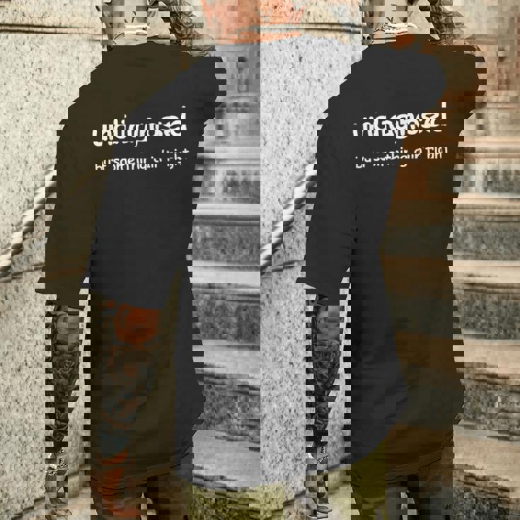 Undiagnosed But Something Ain't Right But I'm Pretty Sure Men's T-shirt Back Print Gifts for Him