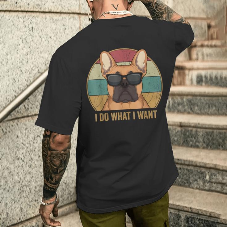 I Do What I Want French Bulldog Frenchie Herrchen T-Shirt mit Rückendruck Geschenke für Ihn