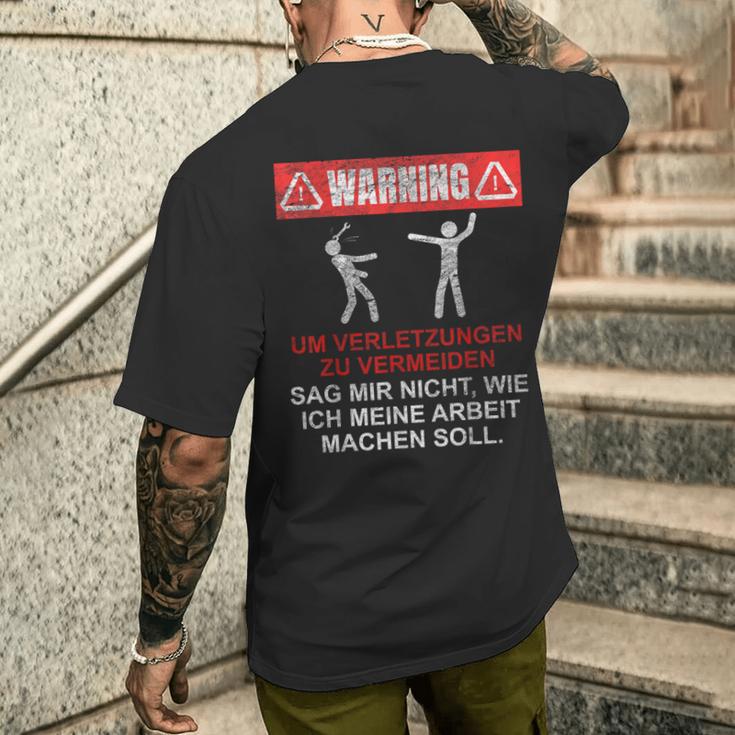 Warnung Sag Mir Nicht Wie Ich Meine Arbeit Machen Soll T-Shirt mit Rückendruck Geschenke für Ihn