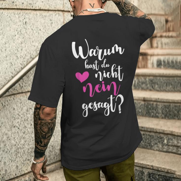 Warum Hast Du Nicht Nein Gesagt Saying T-Shirt mit Rückendruck Geschenke für Ihn