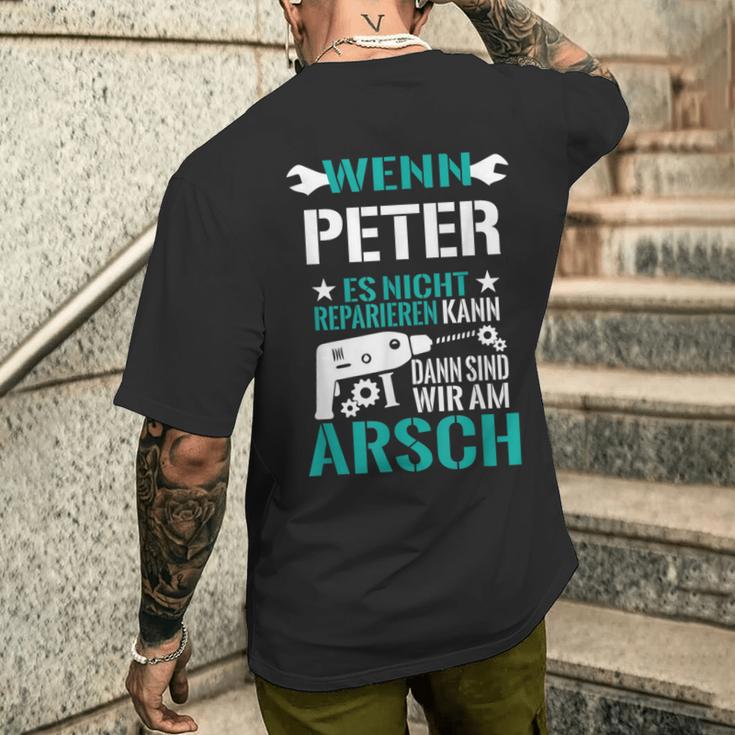 Wenn Peter Es Nicht Reparieren Kann Dann Sind Wir Am Arsch T-Shirt mit Rückendruck Geschenke für Ihn