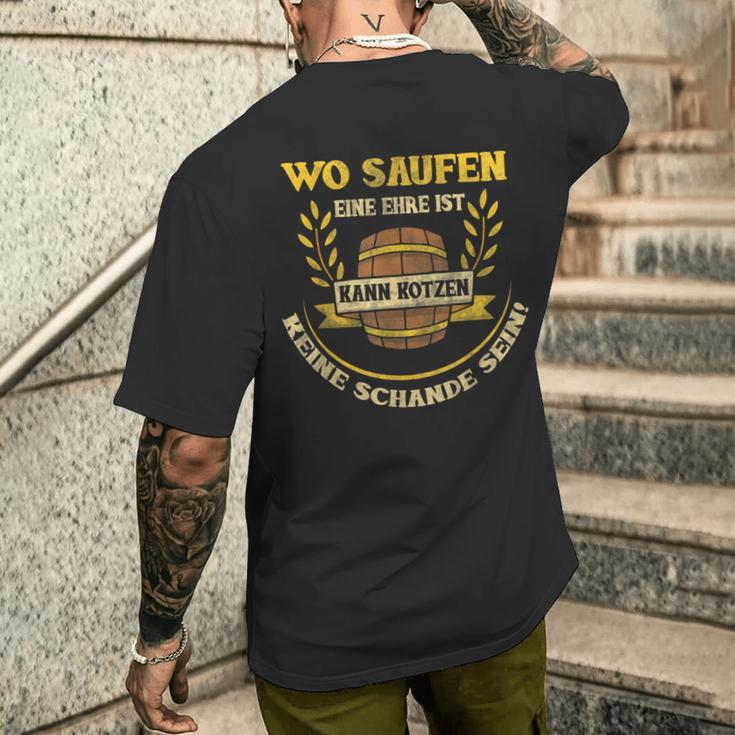 Wo Saufen Ein Ehre Ist Kann Kotzen Keine Schande Sein T-Shirt mit Rückendruck Geschenke für Ihn