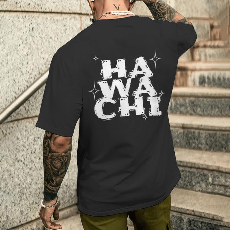 Was Zum Geierist Hawachi Hawache Hawachae T-Shirt mit Rückendruck Geschenke für Ihn